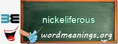 WordMeaning blackboard for nickeliferous